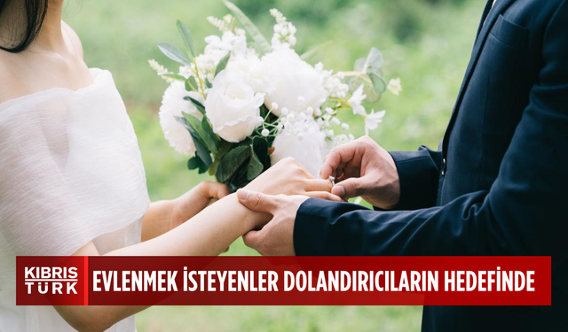 Bakanlık, evlenmek isteyen vatandaşları dolandırıcılara karşı uyardı