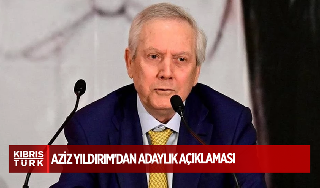 Fenerbahçe Kulübü eski başkanı Aziz Yıldırım'dan adaylık açıklaması