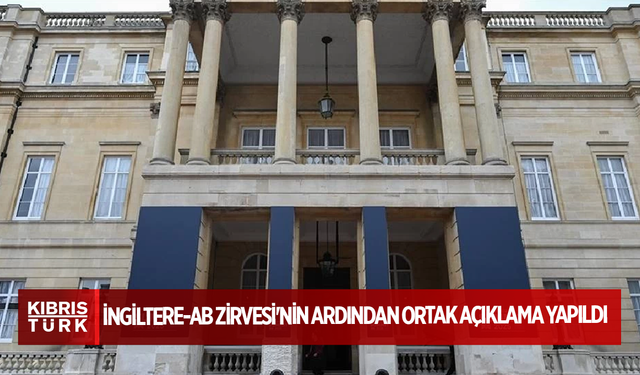 İngiltere-AB Zirvesi'nin ardından ortak açıklama yapıldı