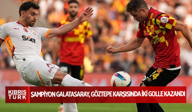 Şampiyon Galatasaray, Göztepe karşısında iki golle kazandı