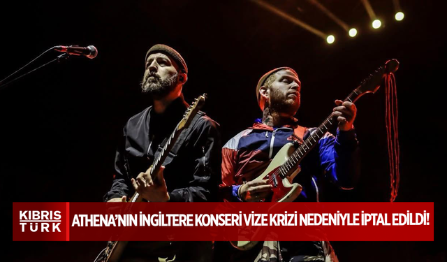 Athena’nın İngiltere Konseri Vize Krizi Nedeniyle İptal Edildi!