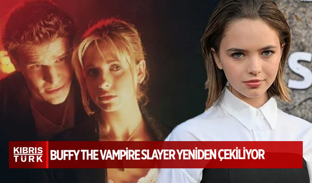 Buffy the Vampire Slayer yeniden çekiliyor: Başrol oyuncusu belli oldu