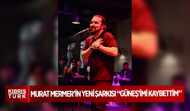 Murat Mermer’in Yeni Şarkısı “Güneş’imi Kaybettim”