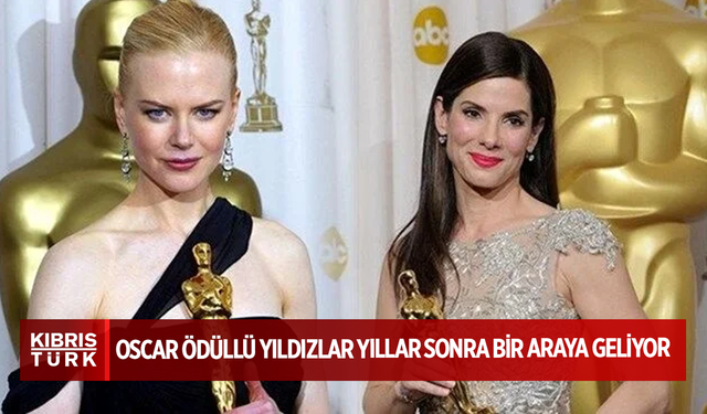 Oscar ödüllü yıldızlar yıllar sonra bir araya geliyor