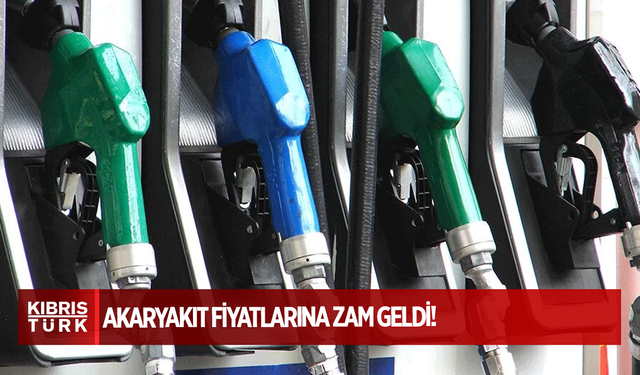 Akaryakıt fiyatlarına zam geldi!