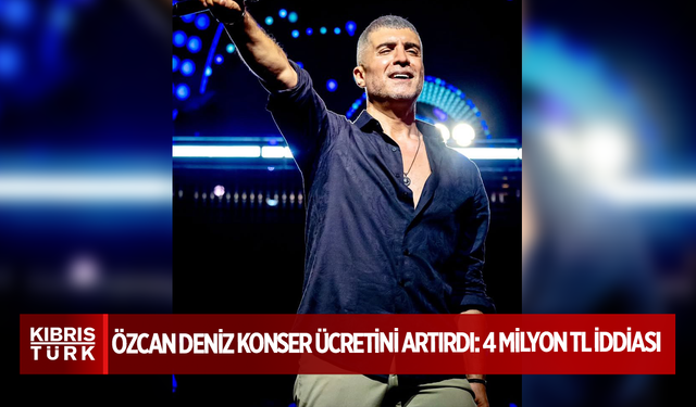 Özcan Deniz Konser Ücretini Artırdı: 4 Milyon TL İddiası