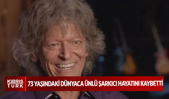 73 yaşındaki dünyaca ünlü şarkıcı hayatını kaybetti