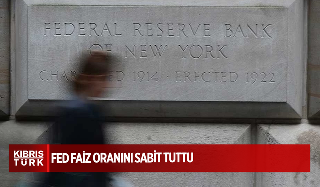 Fed faiz oranını sabit tuttu