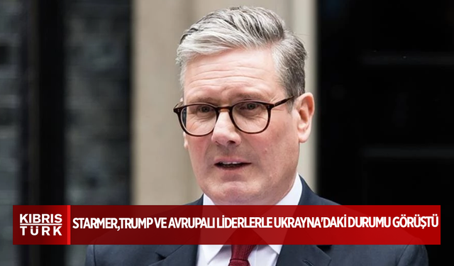 İngiltere Başbakanı, Trump ve Avrupalı liderlerle Ukrayna'daki durumu görüştü