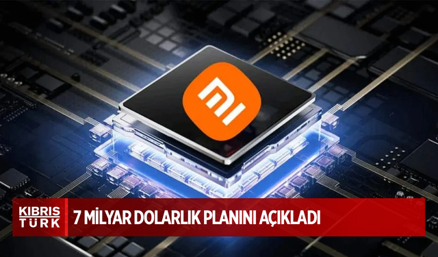Xiaomi kendi çiplerini geliştirmek için 7 milyar dolarlık planını açıkladı