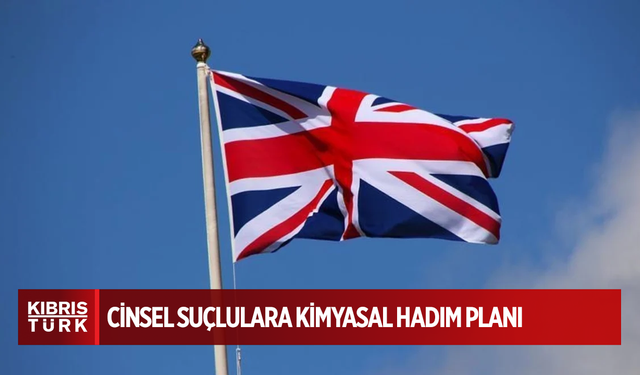 İngiltere'den cinsel suçlulara kimyasal hadım planı