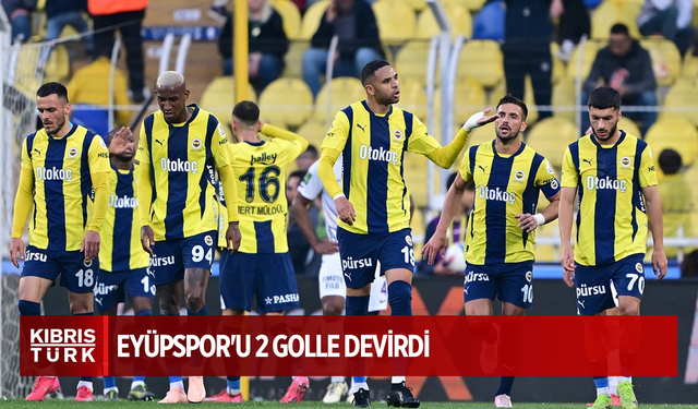Fenerbahçe, Eyüpspor'u 2 golle devirdi