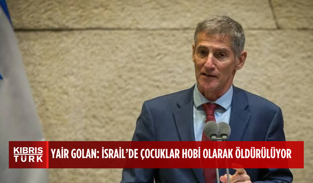 İsrail'de muhalefet lideri Golan: Ordu çocukları hobi olarak öldürüyor