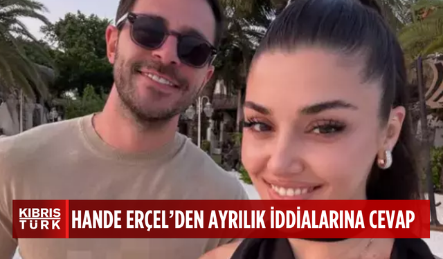 Hande Erçel'den ayrılık iddialarına fotoğraflı yanıt