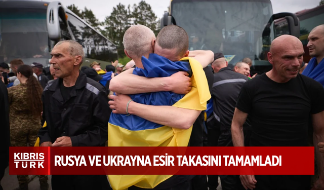 Rusya ve Ukrayna esir takasını tamamladı