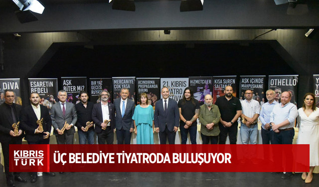 Üç belediye tiyatroda buluşuyor: 21. Kıbrıs Tiyatro Festivali başlıyor