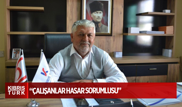 KIBRIS SİGORTA YÖNETİM KURULU BAŞKANI SAMİ GÜNEŞ’TEN AÇIKLAMA: “ÇALIŞANLAR HASAR SORUMLUSU”