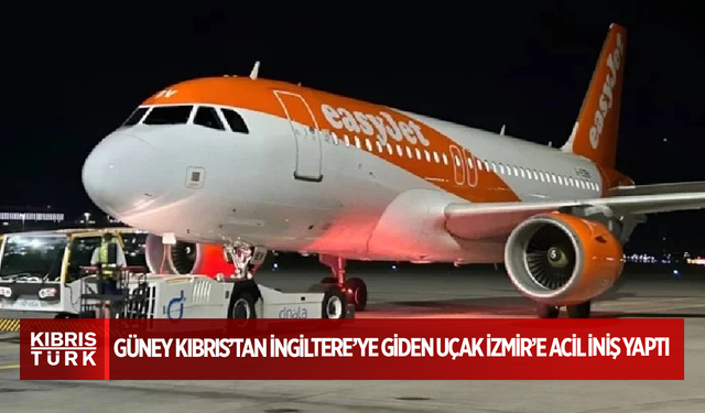 Güney Kıbrıs’tan İngiltere’ye giden uçak İzmir’e acil iniş yaptı