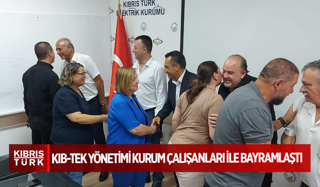 KIB-TEK YÖNETİMİ KURUM ÇALIŞANLARI İLE BAYRAMLAŞTI