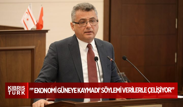 Erhürman: "Ekonomi güneye kaymadı" söylemi verilerle çelişiyor