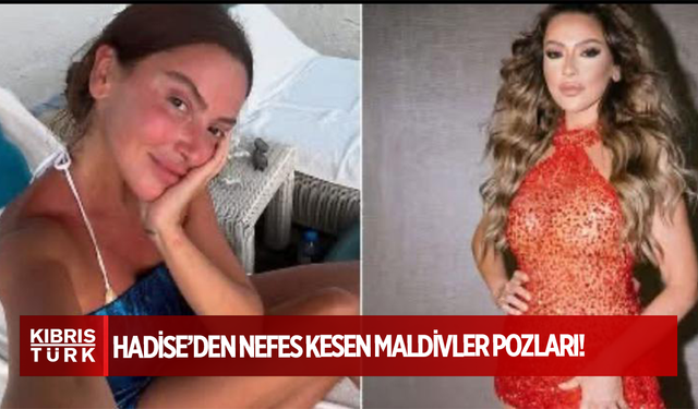 Hadise’den Nefes Kesen Maldivler Pozları!