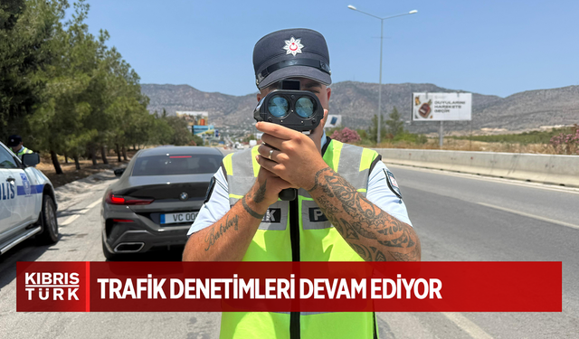 ÜLKE GENELİNDEKİ TRAFİK DENETİMLERİNDE 259 ARAÇ SÜRÜCÜSÜ RAPOR EDİLDİ