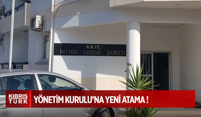 İhtiyat Sandığı Yönetim Kurulu’na yeni atama