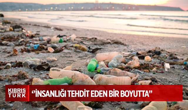“Plastik kirliliği geleceğin en önemli sorunlarından biri”