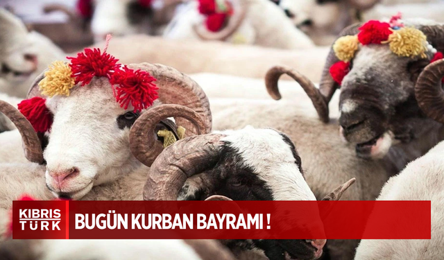 Bugün Kurban Bayramı'nın ilk günü!