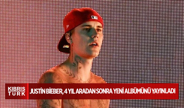 Justin Bieber, 4 yıl aradan sonra yeni albümünü yayınladı