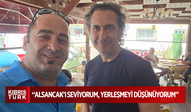KIRAÇ: “Alsancak’ı seviyorum, buraya yerleşmeyi düşünüyorum”