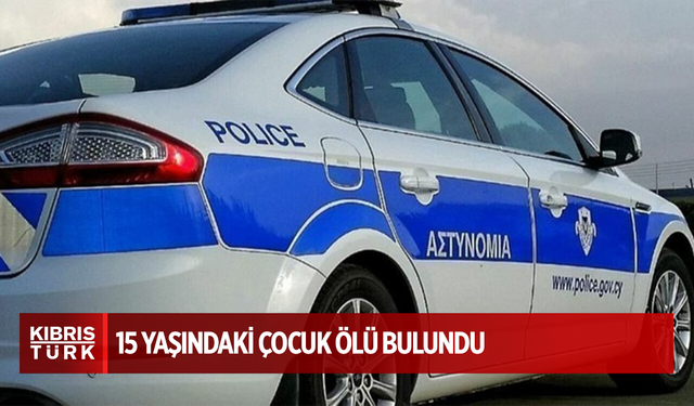 Baf'ta 15 yaşındaki erkek çocuk ölü bulundu! polis soruşturuluyor