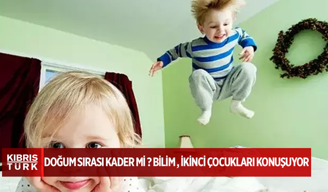 Araştırmaya göre, ailenin 2. çocuğu 'Sorunlu' olmak için doğuyor