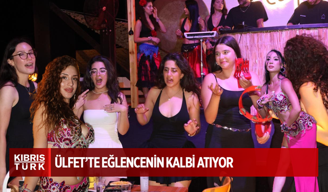 Ülfet’te Eğlencenin Kalbi Atıyor