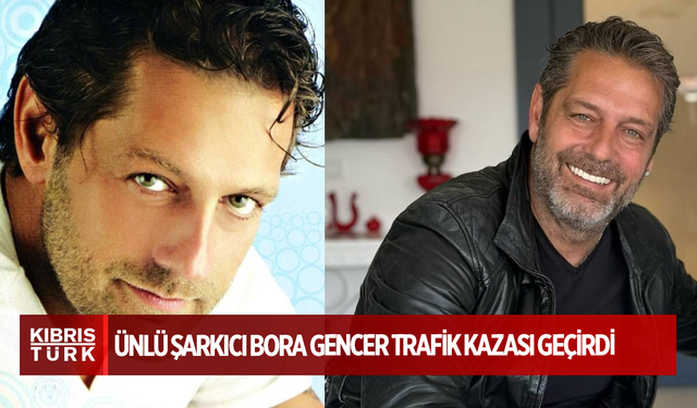 Paylaşımı sevenlerini korkuttu! Ünlü şarkıcı Bora Gencer trafik kazası geçirdi