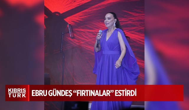 Ebru Gündeş “Fırtınalar” Estirdi