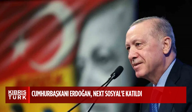 Cumhurbaşkanı Erdoğan, NEXT Sosyal'e katıldı