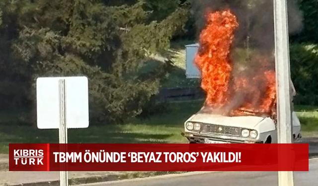 TBMM önünde ‘Beyaz Toros’ yakıldı!