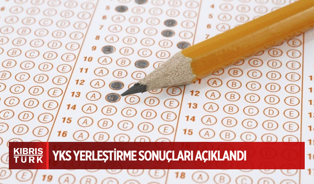 YKS yerleştirme sonuçları açıklandı