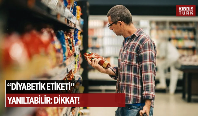 ''Diyabetik gıda'' etiketine dikkat: Sandığınız kadar masum değil