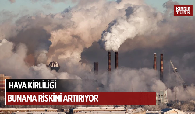 Johns Hopkins Üniversitesi’nin araştırması: Hava kirliliği bunama riskini artırıyor