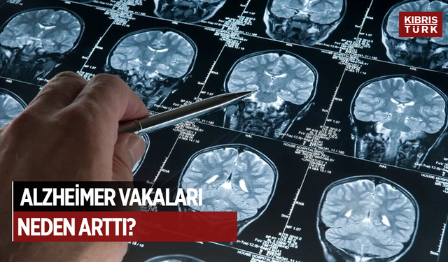 Alzheimer vakaları neden arttı?
