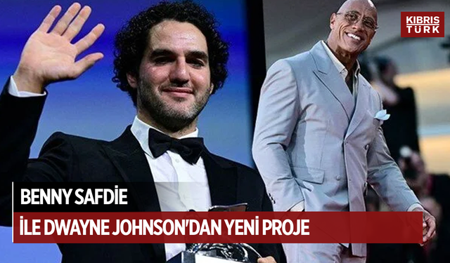 Benny Safdie ile Dwayne Johnson'dan yeni proje
