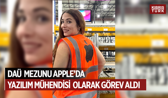 DAÜ MEZUNU APPLE’DA YAZILIM MÜHENDİSİ OLARAK GÖREV ALDI