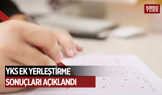 YKS ek yerleştirme sonuçları açıklandı