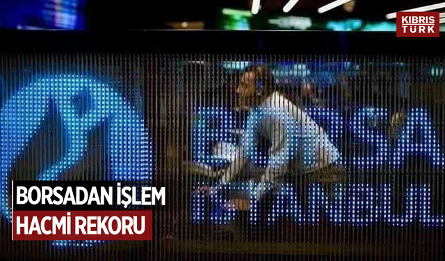 Borsadan işlem hacmi rekoru