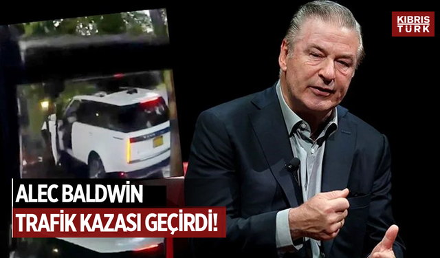 Alec Baldwin trafik kazası geçirdi: Polis raporu ortaya çıktı