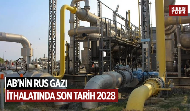 AB'nin Rus gazı ithalatında son tarih 2028