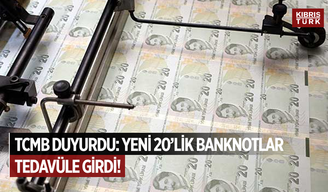 TCMB duyurdu: Yeni 20 TL’lik banknotlar tedavüle girdi