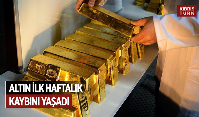 Altın ilk haftalık kaybını yaşadı
